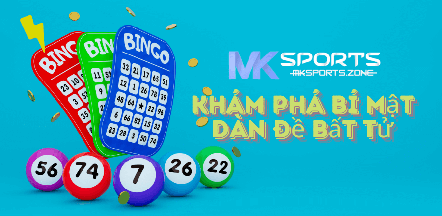 Khám Phá Bí Mật Dàn Đề Bất Tử Tại nhà cái Mk Sports