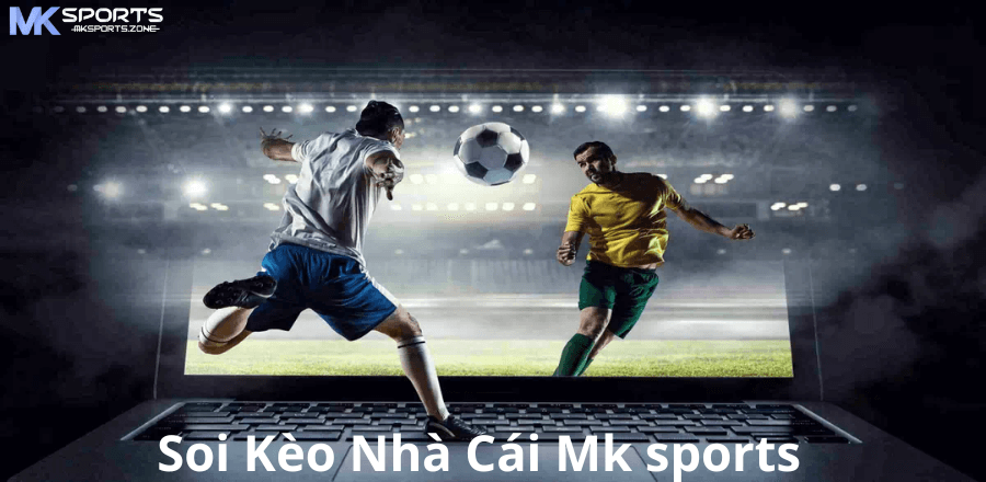 Bí Quyết Soi Kèo Nhà Cái Tại MK Sports